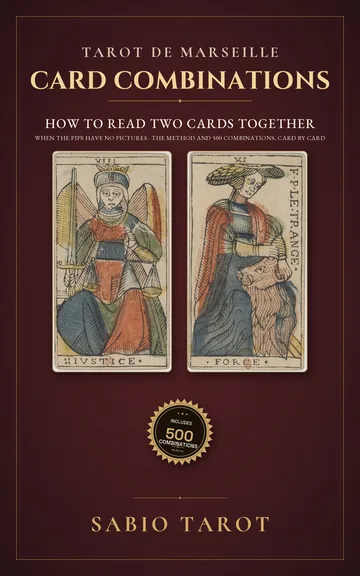 Cover of Tarot de Marseille Card Combinations: How to Read Two Cards Together When the Pips Have No Pictures: The Method and 500 Combinations Explained, Card by Card