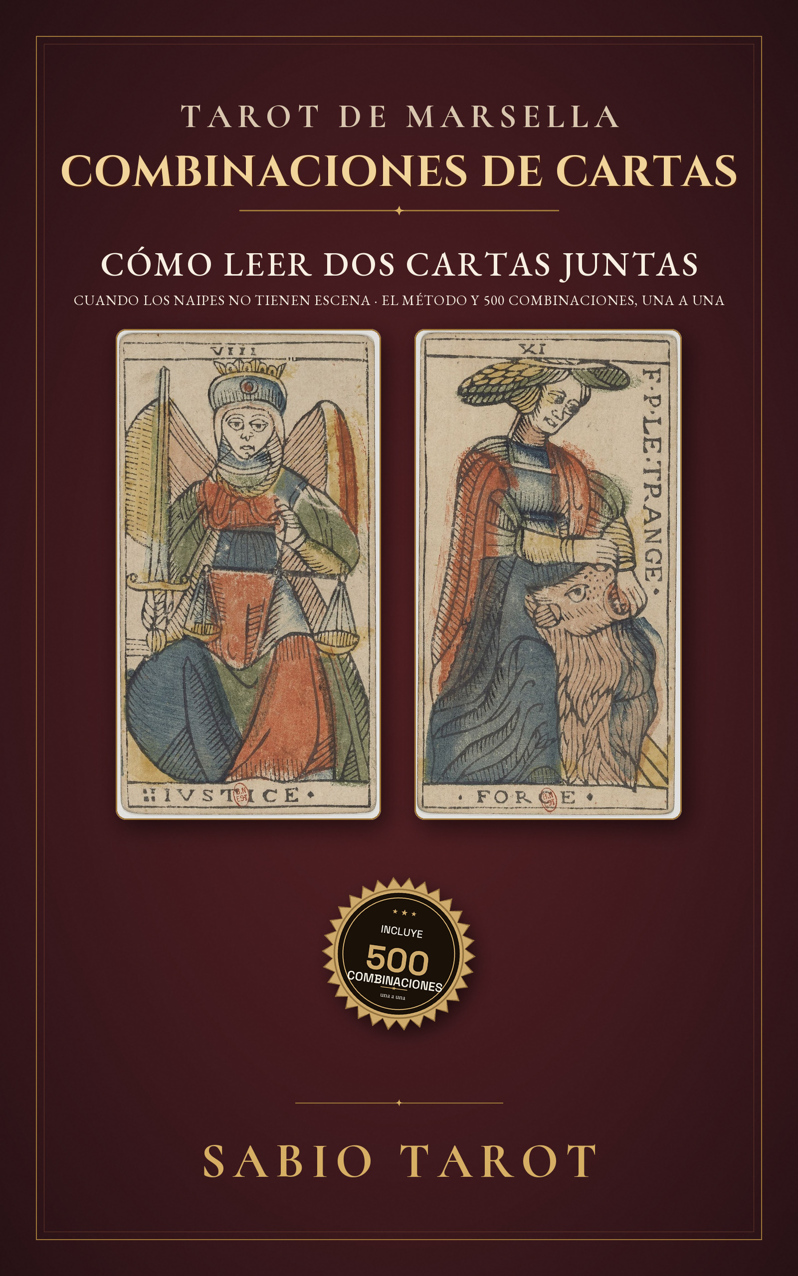 Portada de Combinaciones del Tarot de Marsella: Cómo leer dos cartas juntas cuando los naipes no tienen escena: el método y 500 combinaciones explicadas una a una