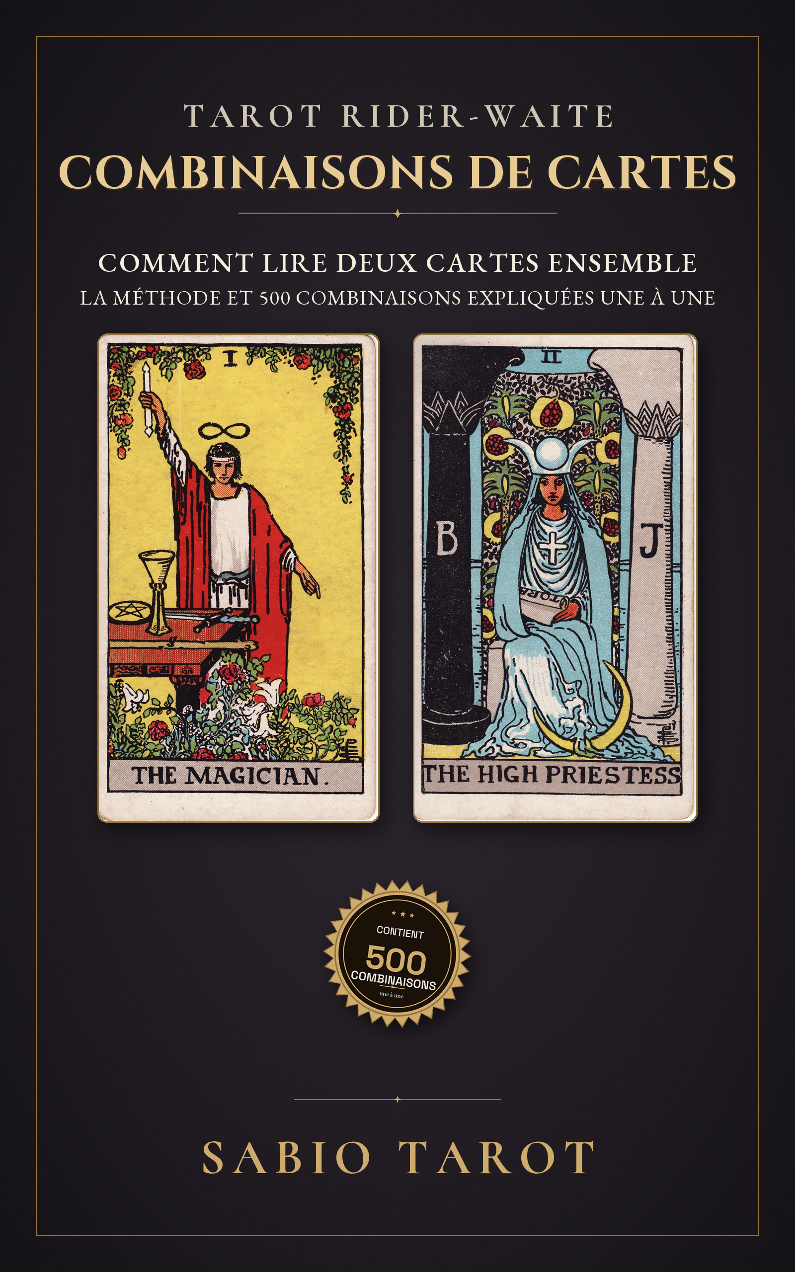 Couverture de Combinaisons du Tarot Rider-Waite: Comment lire deux cartes ensemble : la méthode et 500 combinaisons expliquées une à une