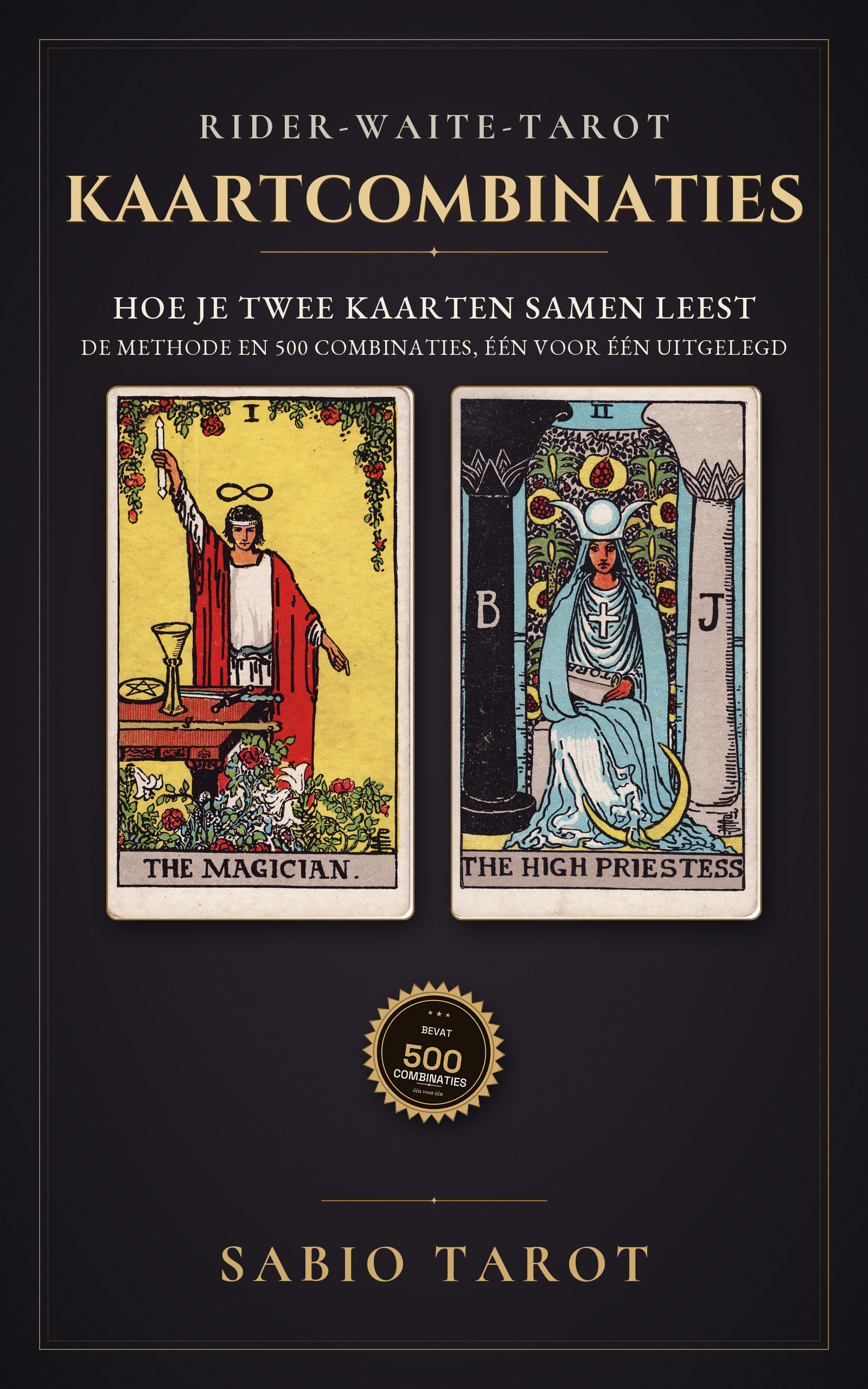 Omslag van Kaartcombinaties in de Rider-Waite-tarot: Hoe je twee kaarten samen leest: de methode en 500 combinaties, één voor één uitgelegd